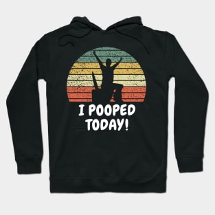 I Pooped Today Epic Vintage Hoodie